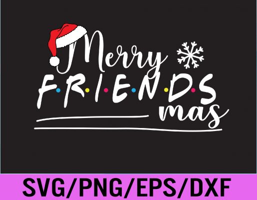 Merry Friendsmas Friends Christmas Svg, Eps, Png, Dxf, Digital Download