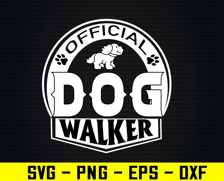 Official Dog Walker Dog Walking Svg, Eps, Png, Dxf, Digital Download ...